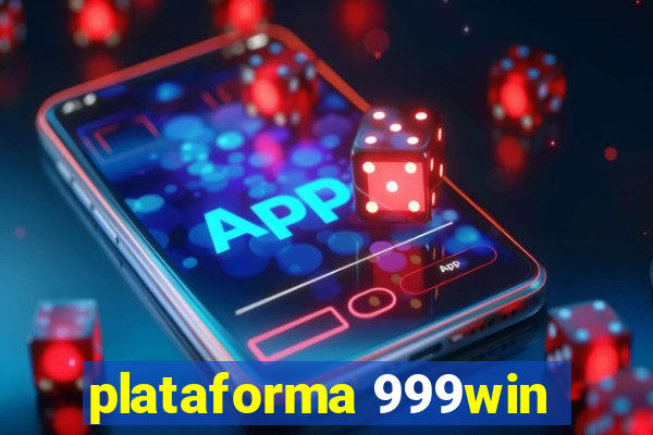 plataforma 999win